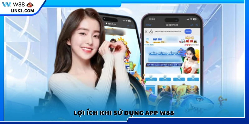 Các tiện ích mà app W 88 mang lại